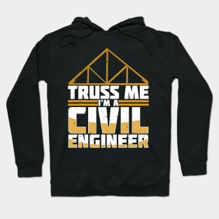 Truss Me I'm A Civil Engineer Hoodie